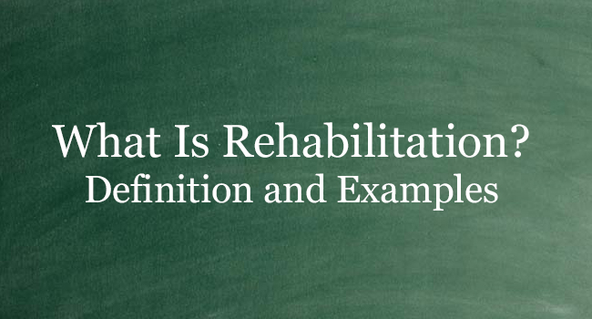 what-is-rehabilitation-definition-and-usage-of-this-term