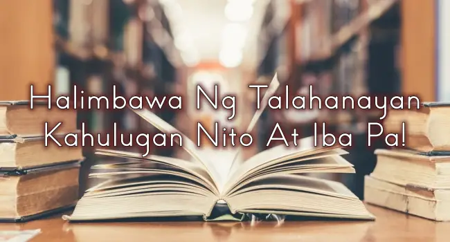 Halimbawa Ng Talahanayan, Kahulugan Nito At Iba Pa!