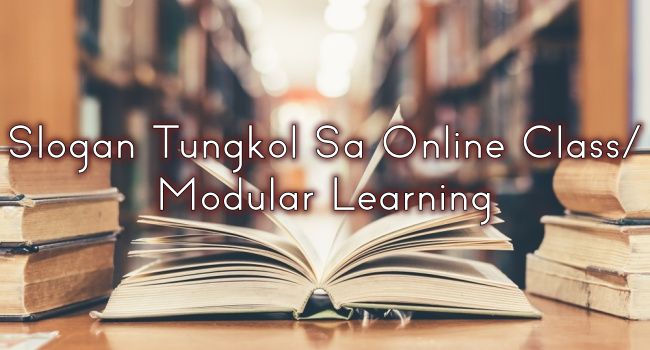 Slogan Tungkol Sa Online Class / Modular Learning