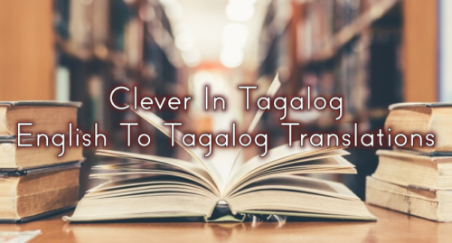 clever-in-tagalog-english-to-tagalog-translations