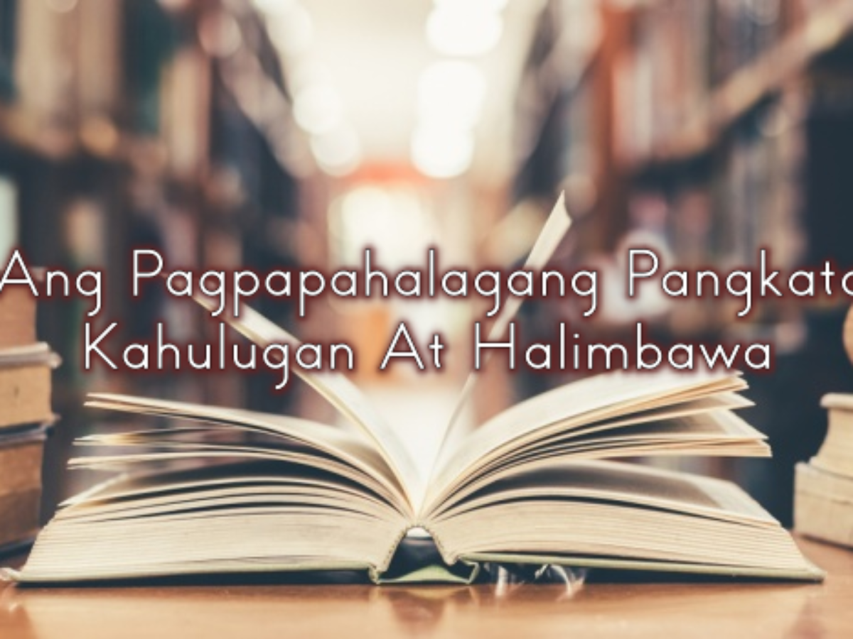 Ano Ang Pagpapahalagang Pangkatauhan Kahulugan At Halimbawa