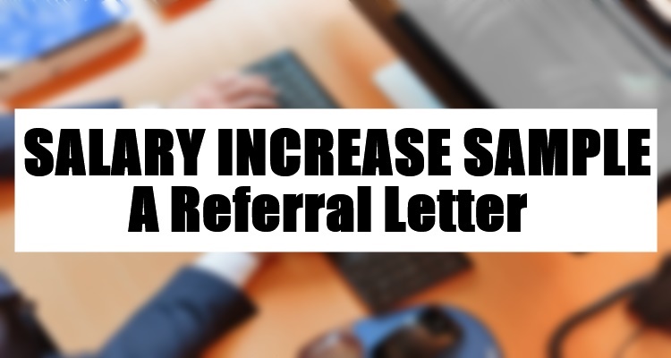 Salary Increase Sample Letter - A Referral Letter