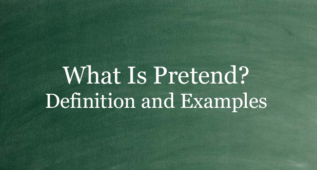PRETEND definition and meaning