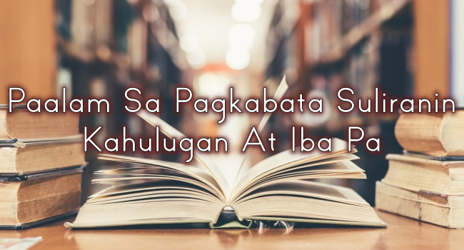 Paalam Sa Pagkabata Suliranin – Kahulugan At Iba Pa