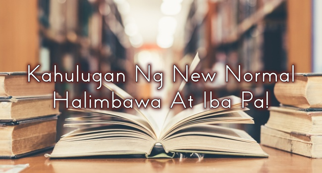 Kahulugan Ng New Normal – Halimbawa At Iba Pa!