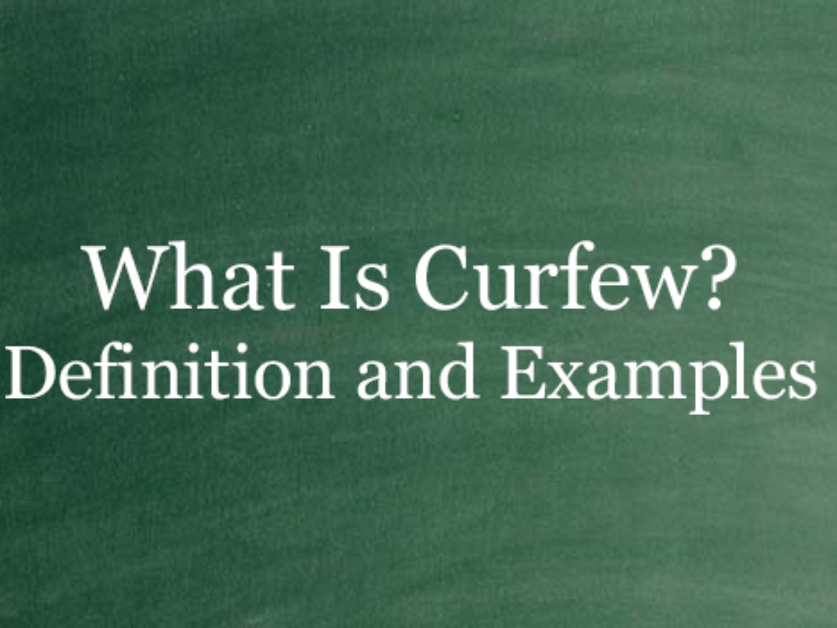 What Is Curfew Definition And Usage Of This Term