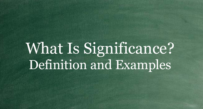 What Is Significance Definition And Usage Of This Term