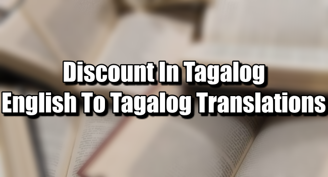 Discount In Tagalog - English To Tagalog Translations