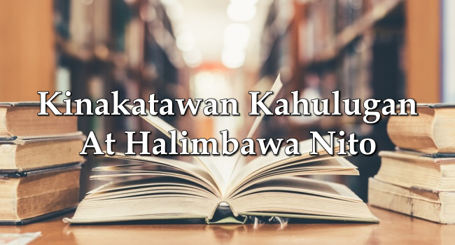 Kinakatawan Kahulugan At Halimbawa Nito – Philnews