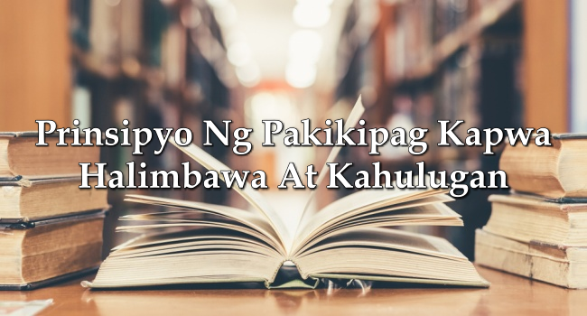 Prinsipyo Ng Pakikipag Kapwa Halimbawa At Kahulugan