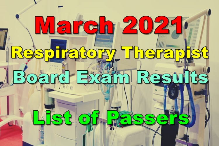 Respiratory Therapist Board Exam Results March 2021 (LIST OF PASSERS)