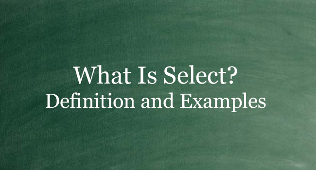 What Is Select