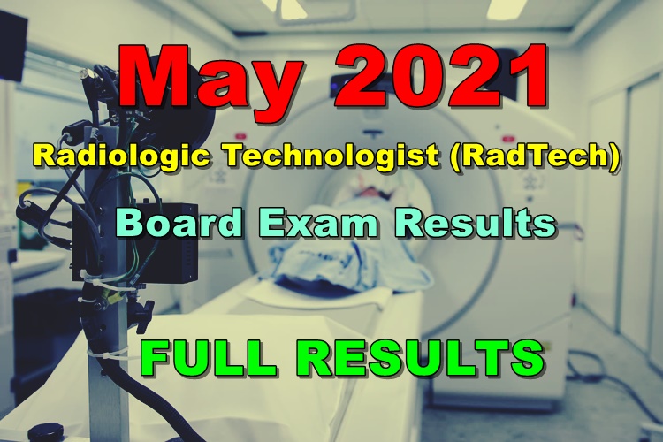 Radiologic Technologist RadTech Board Exam Results May 2021 (Full Results)