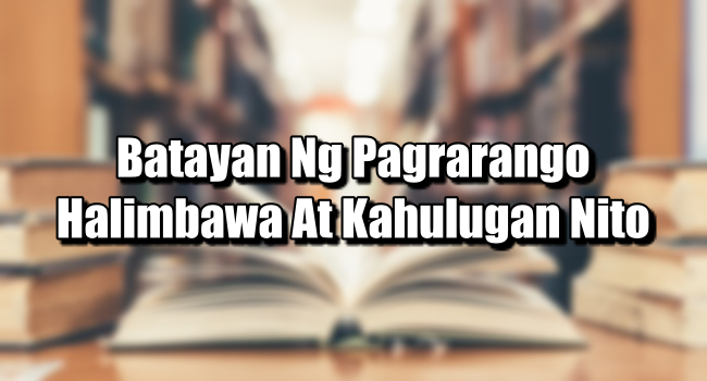 Batayan Ng Pagrarango – Halimbawa At Kahulugan Nito