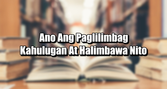 Ano Ang Paglilimbag – Kahulugan At Halimbawa Nito