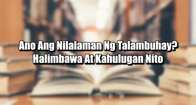 Ano Ang Nilalaman Ng Talambuhay? – Halimbawa At Kahulugan Nito