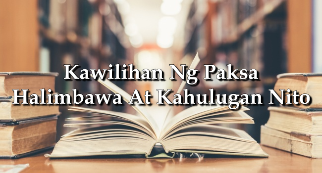 Kawilihan Ng Paksa – Halimbawa At Kahulugan Nito
