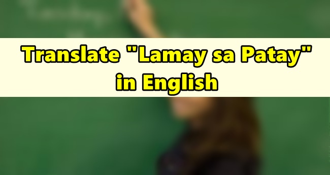 Lamay sa Patay in English - Translate 