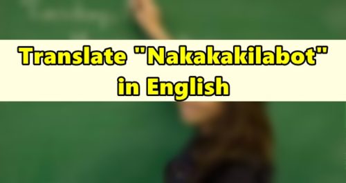 Nakakakilabot in English