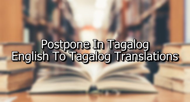 Postpone Definition In Tagalog