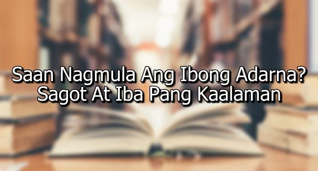 Saan Nagmula Ang Ibong Adarna? – Sagot At Iba Pang Kaalaman