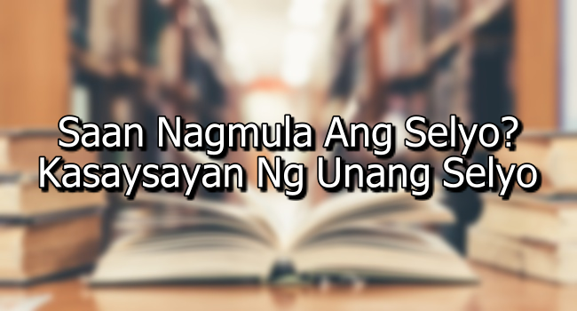 Saan Nagmula Ang Selyo? – Kasaysayan Ng Unang Selyo