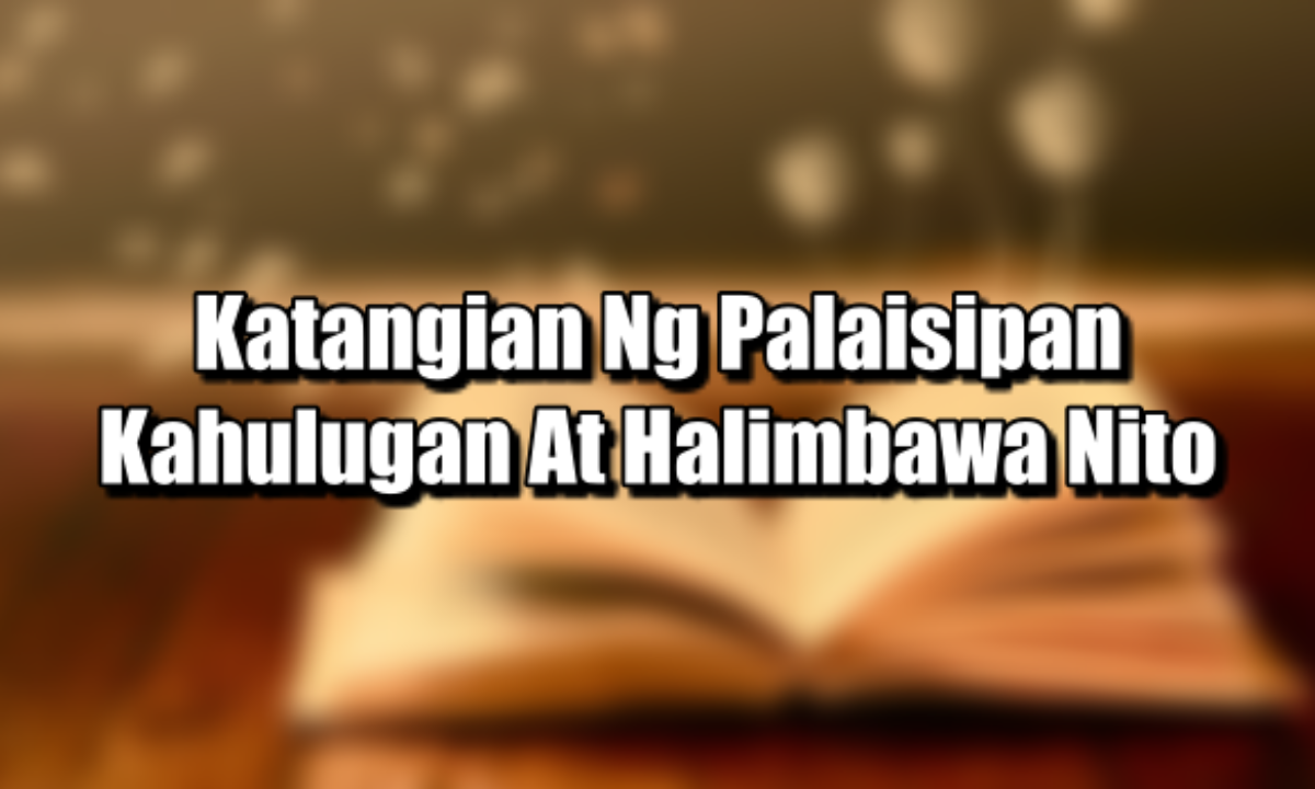 Katangian Ng Palaisipan Kahulugan At Halimbawa Nito