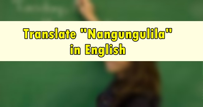 Nangungulila in English