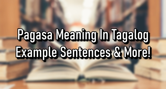 Pagasa Meaning In Tagalog – Example Sentences & More!