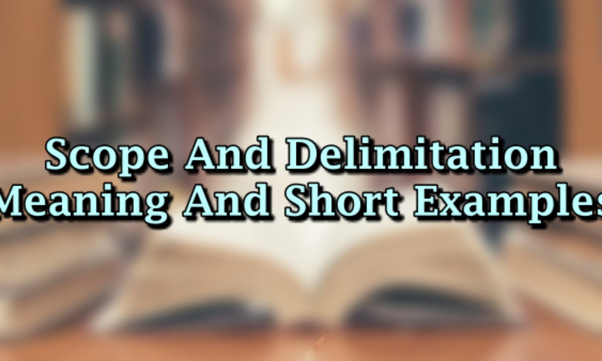 🌷 What is the meaning of scope and limitation. What is scope and
