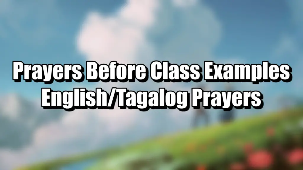 Prayers Before Class Examples – English/Tagalog Prayers