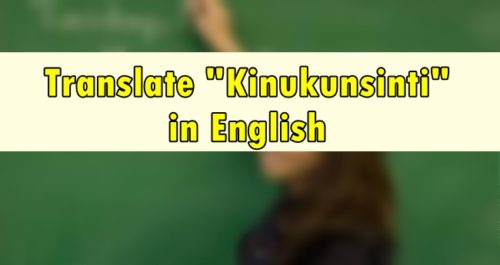 Kinukunsinti in English