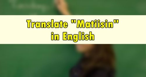 Matiisin in English