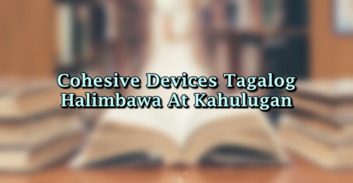 Cohesive Devices Tagalog – Halimbawa At Kahulugan