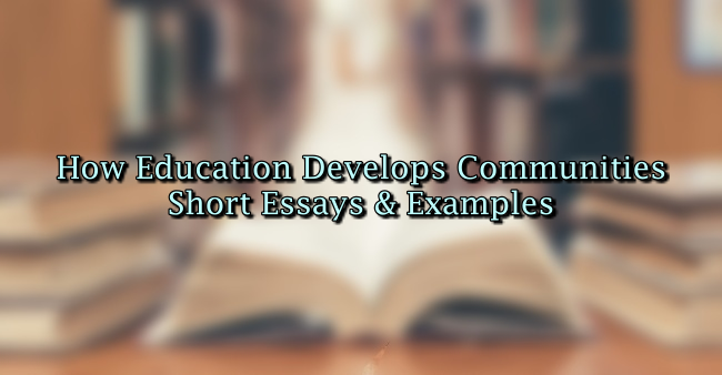 How Education Develops Communities – Short Essays & Examples