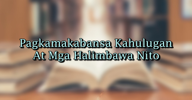 Pagkamakabansa Kahulugan At Mga Halimbawa Nito