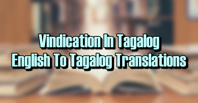 vindication-in-tagalog-english-to-tagalog-translations