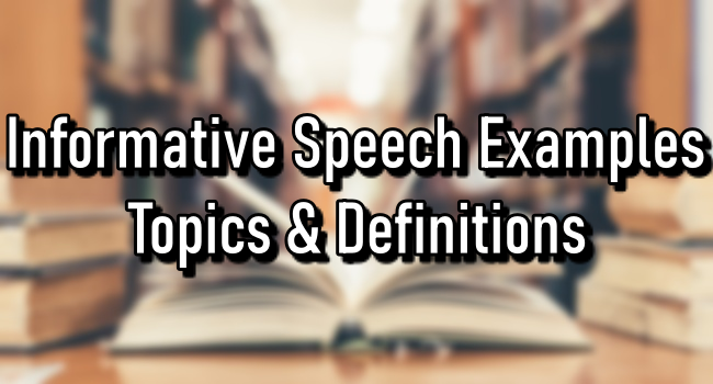 Informative Speech Examples – Topics & Definitions