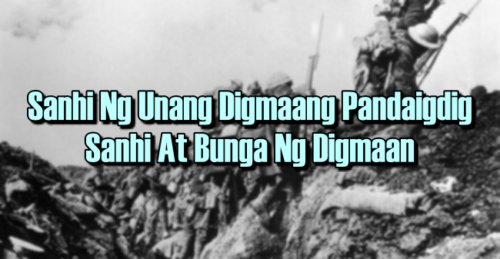 Sanhi Ng Unang Digmaang Pandaigdig Sanhi At Bunga Ng Digmaan