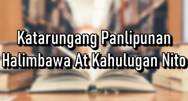 Katarungang Panlipunan Halimbawa At Kahulugan Nito