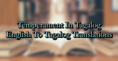 temperament-in-tagalog-english-to-tagalog-translations