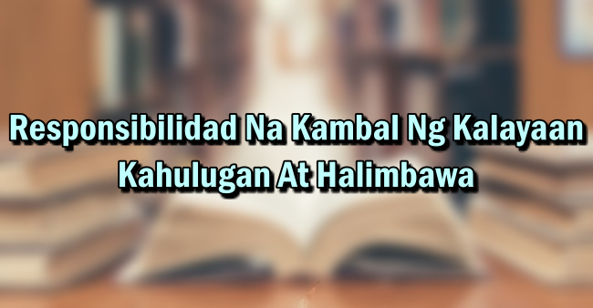 Responsibilidad Na Kambal Ng Kalayaan – Kahulugan At Halimbawa
