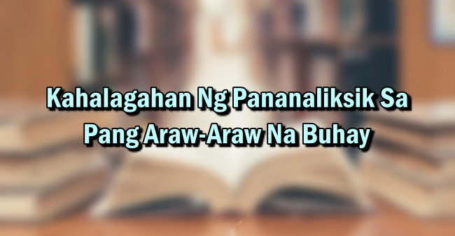 Ano Ang Kahalagahan Ng Pananaliksik Sa Buhay Ng Tao 2375