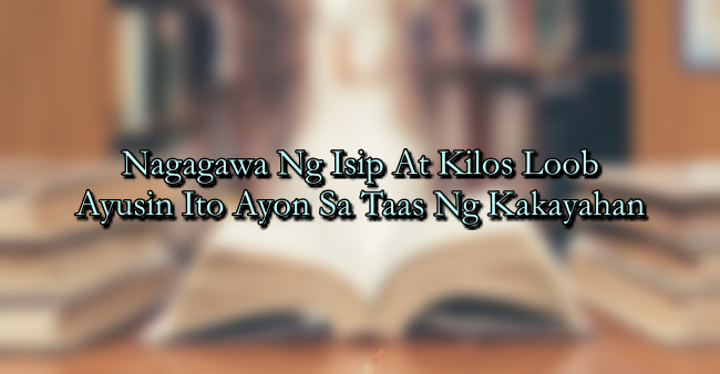 Nagagawa Ng Isip At Kilos Loob – Ayusin Ito Ayon Sa Taas Ng Kakayahan