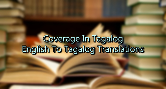 Coverage In Tagalog – English To Tagalog Translations