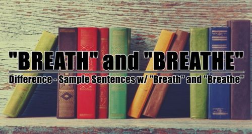 Breath and Breathe Difference