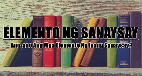 Elemento Ng Sanaysay - Anu-ano Ang Mga Elemento Ng Isang Sanaysay?