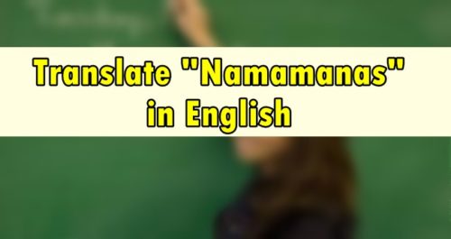 Namamanas in English