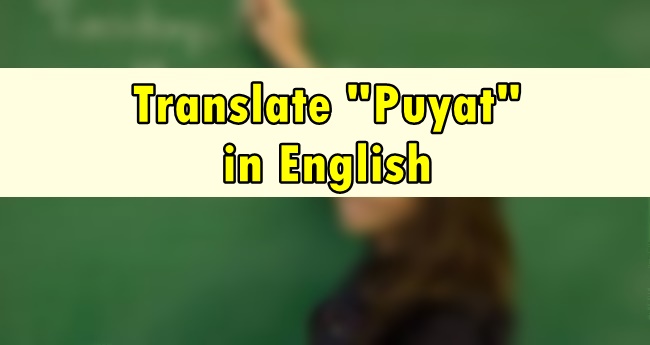 Puyat in English