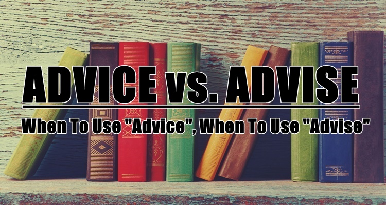 Advice vs Advise Meaning